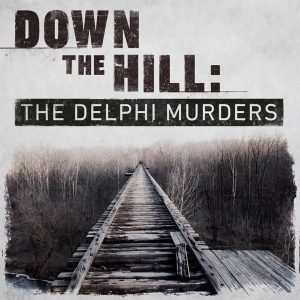 Down The Hill: The Delphi Murders