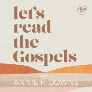 Let's Read the Gospels with Annie F. Downs