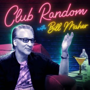Club Random with Bill Maher podcast