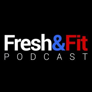 The Fresh and Fit Podcast