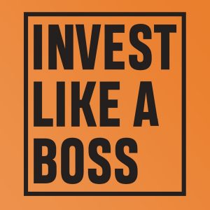 Invest Like a Boss podcast