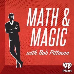 Math & Magic: Stories from the Frontiers of Marketing with Bob Pittman podcast