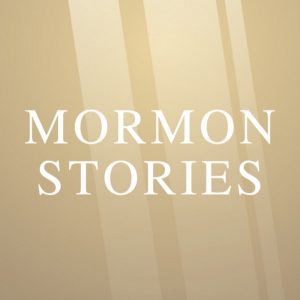 Mormon Stories - LDS