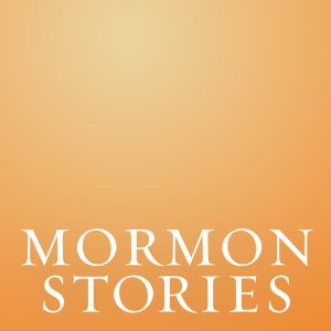 Mormon Stories - LDS