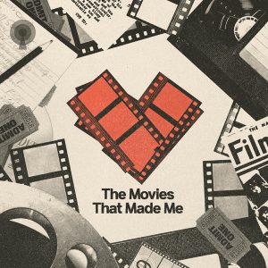 The Movies That Made Me podcast