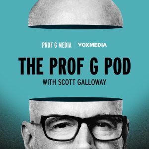 The Prof G Pod with Scott Galloway podcast