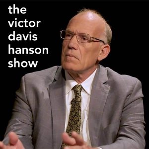 The Victor Davis Hanson Show podcast
