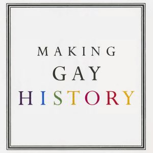Making Gay History | LGBTQ Oral Histories from the Archive podcast