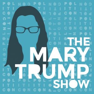 The Mary Trump Show podcast