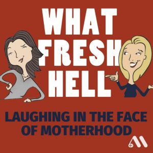What Fresh Hell: Laughing in the Face of Motherhood