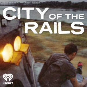 City of the Rails podcast