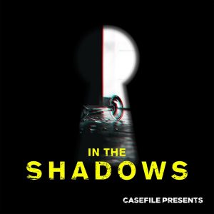 In the Shadows podcast