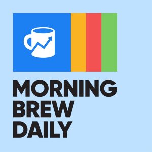Morning Brew Daily podcast