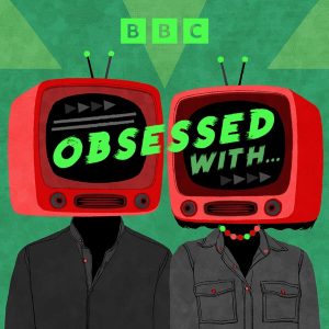 Obsessed With... podcast