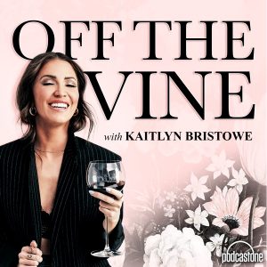 Off The Vine with Kaitlyn Bristowe podcast