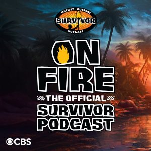 On Fire with Jeff Probst: The Official Survivor Podcast