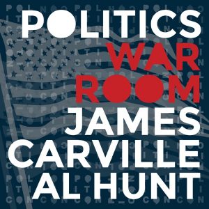 Politics War Room with James Carville & Al Hunt podcast