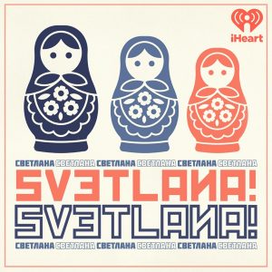 Svetlana! Svetlana! podcast