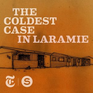 The Coldest Case In Laramie podcast