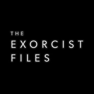 The Exorcist Files podcast
