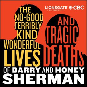 The No Good, Terribly Kind, Wonderful Lives and Tragic Deaths of Barry and Honey Sherman