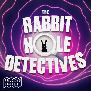 The Rabbit Hole Detectives podcast