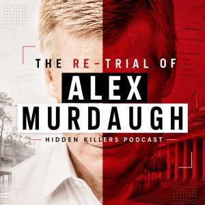 The Trial Of Alex Murdaugh podcast