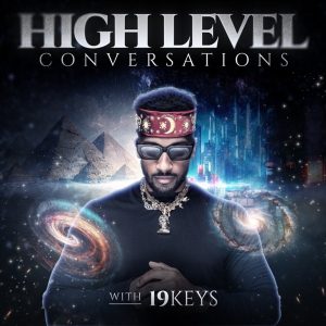 19 Keys Presents High Level Conversations podcast