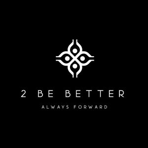 2 Be Better podcast