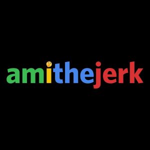 Am I the Jerk? podcast