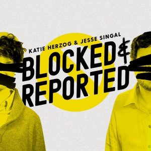 Blocked and Reported podcast