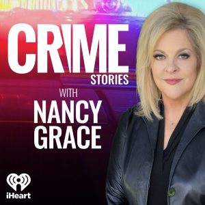 Crime Stories with Nancy Grace podcast