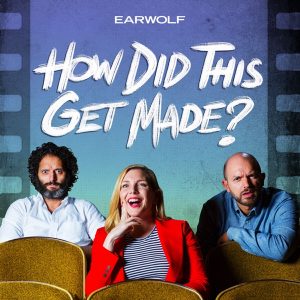 How Did This Get Made? podcast