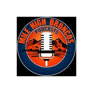 Mile High Report: for Denver Broncos fans podcast