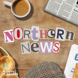 Northern News podcast