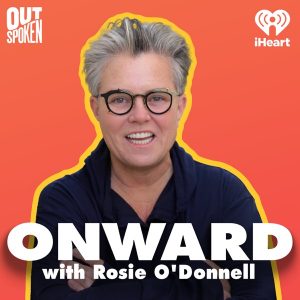 Onward with Rosie O'Donnell podcast