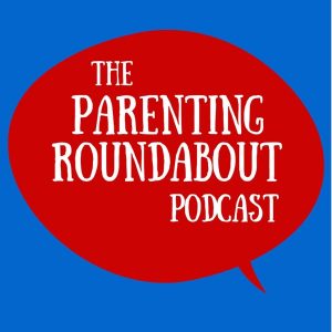 Parenting Roundabout podcast