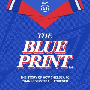 The Blueprint: How Chelsea FC Changed Football