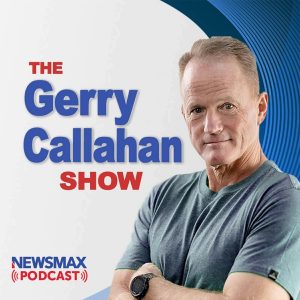 The Gerry Callahan Show / Newsmax Radio podcast