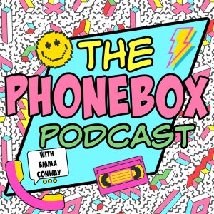 The Phonebox Podcast With Emma Conway