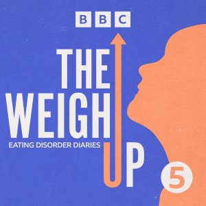 The Weigh Up: Eating Disorder Diaries