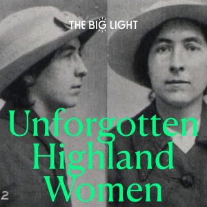 Unforgotten Highland Women podcast