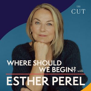 Where Should We Begin? with Esther Perel podcast