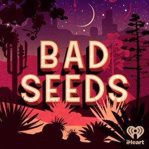 Bad Seeds podcast