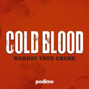 Cold Blood: Nordic True Crime podcast