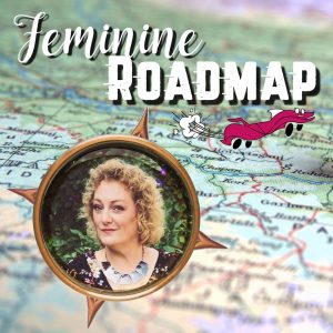Feminine Roadmap podcast
