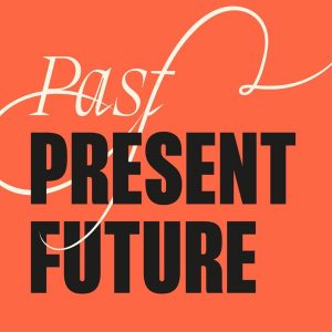 Past Present Future podcast