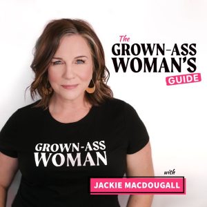 Grown-Ass Woman's Guide podcast