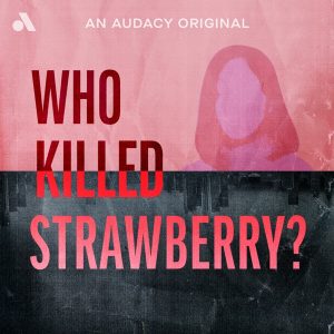 Who Killed Strawberry? podcast