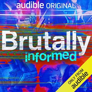 Brutally Informed podcast